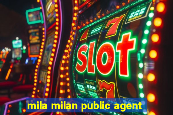 mila milan public agent